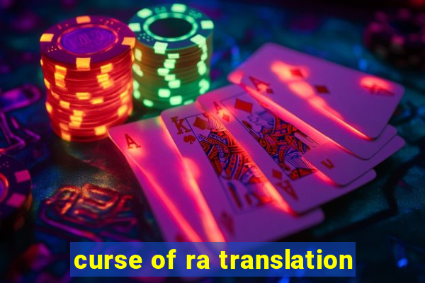 curse of ra translation